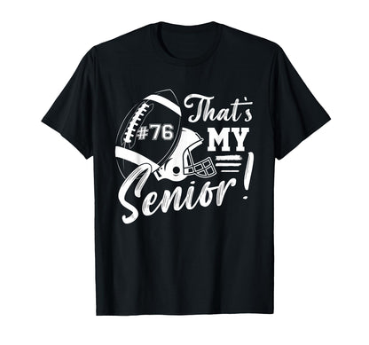 Thats My Senior Football 76 Jersey T-Shirt - Minimalist Print Unisex - T-Shirt, Sweatshirt, Hoodie