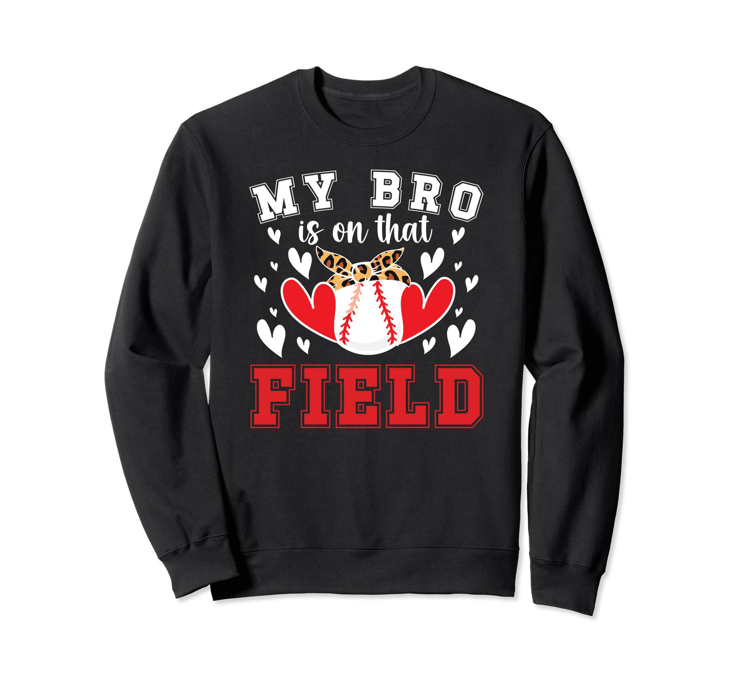 That Field Baseball Sister Baseball Sweatshirt - Graphic Print Unisex - T-Shirt, Sweatshirt, Hoodie