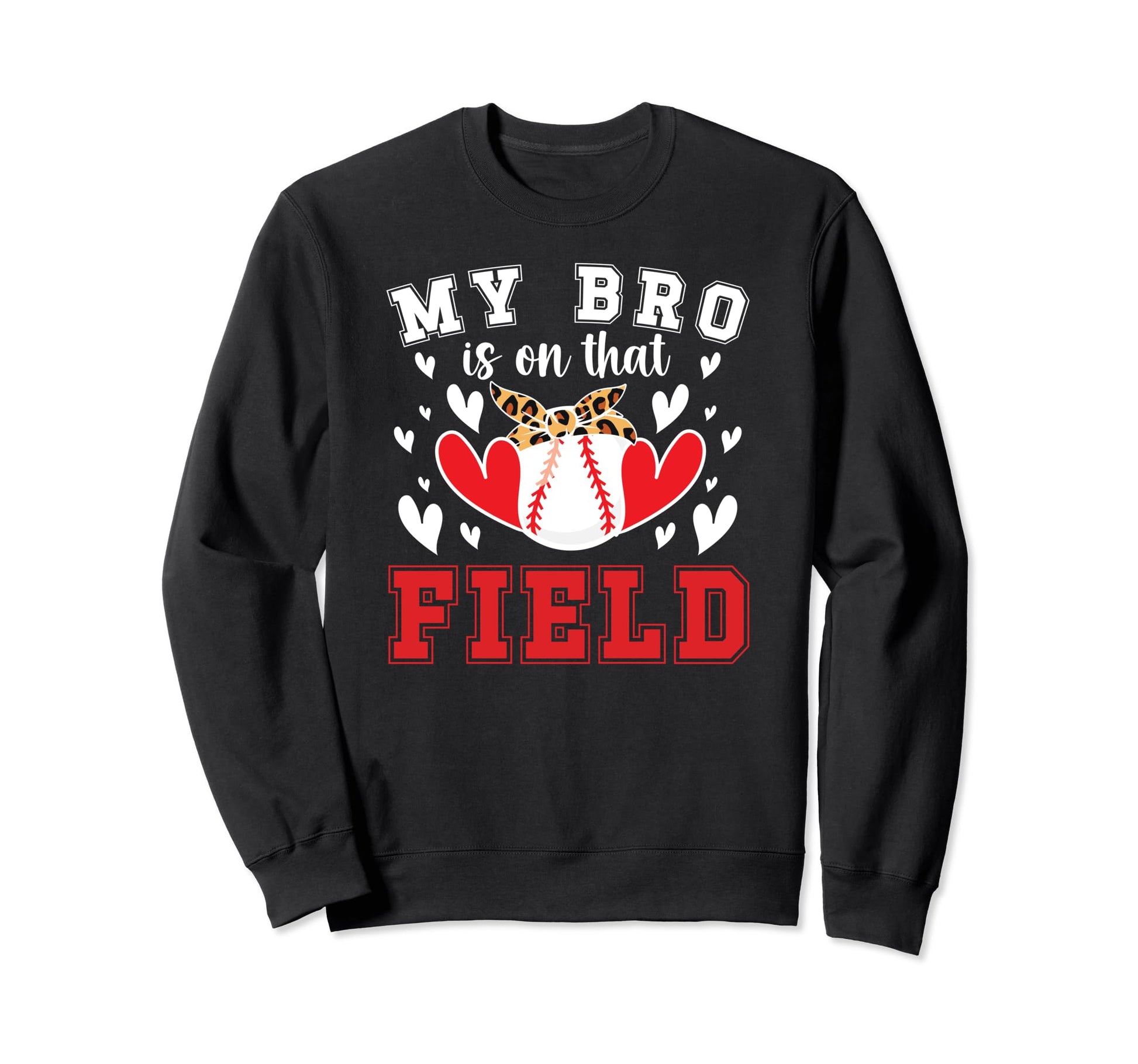 That Field Baseball Sister Baseball Sweatshirt - Graphic Print Unisex - T-Shirt, Sweatshirt, Hoodie