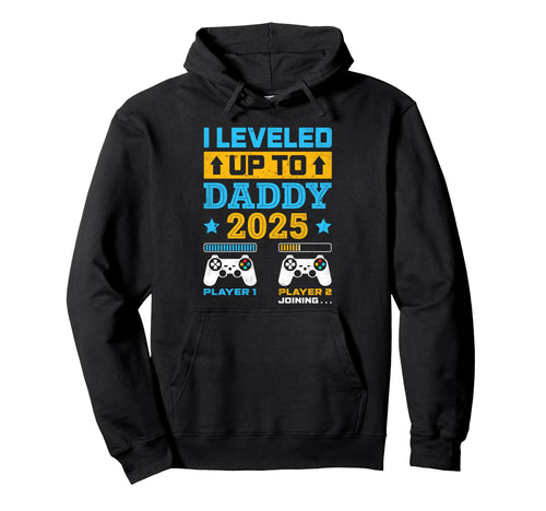 I Leveled Up To Daddy Est 2025 Fathers Hoodie - Streetwear Style Unisex - T-Shirt, Sweatshirt, Hoodie