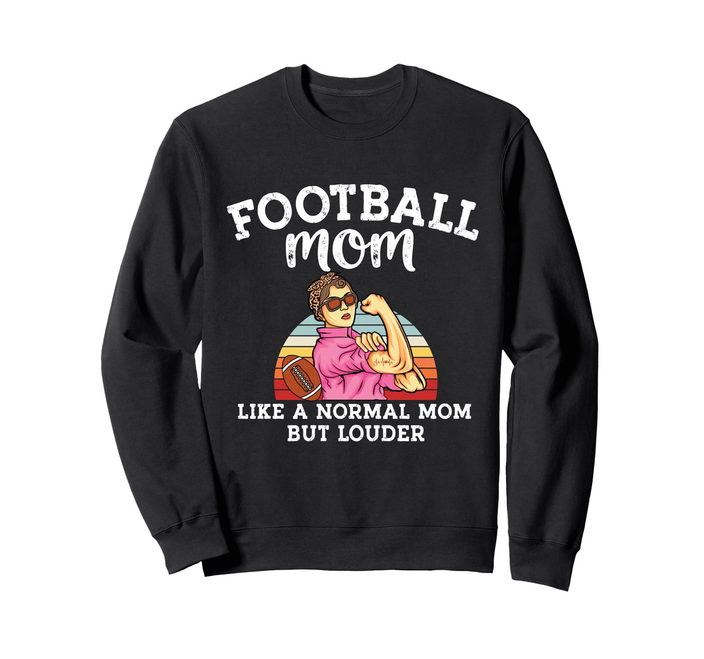 Football Mom Like Normal Mommy Sweatshirt - Minimalist Print for Adults - T-Shirt, Sweatshirt, Hoodie