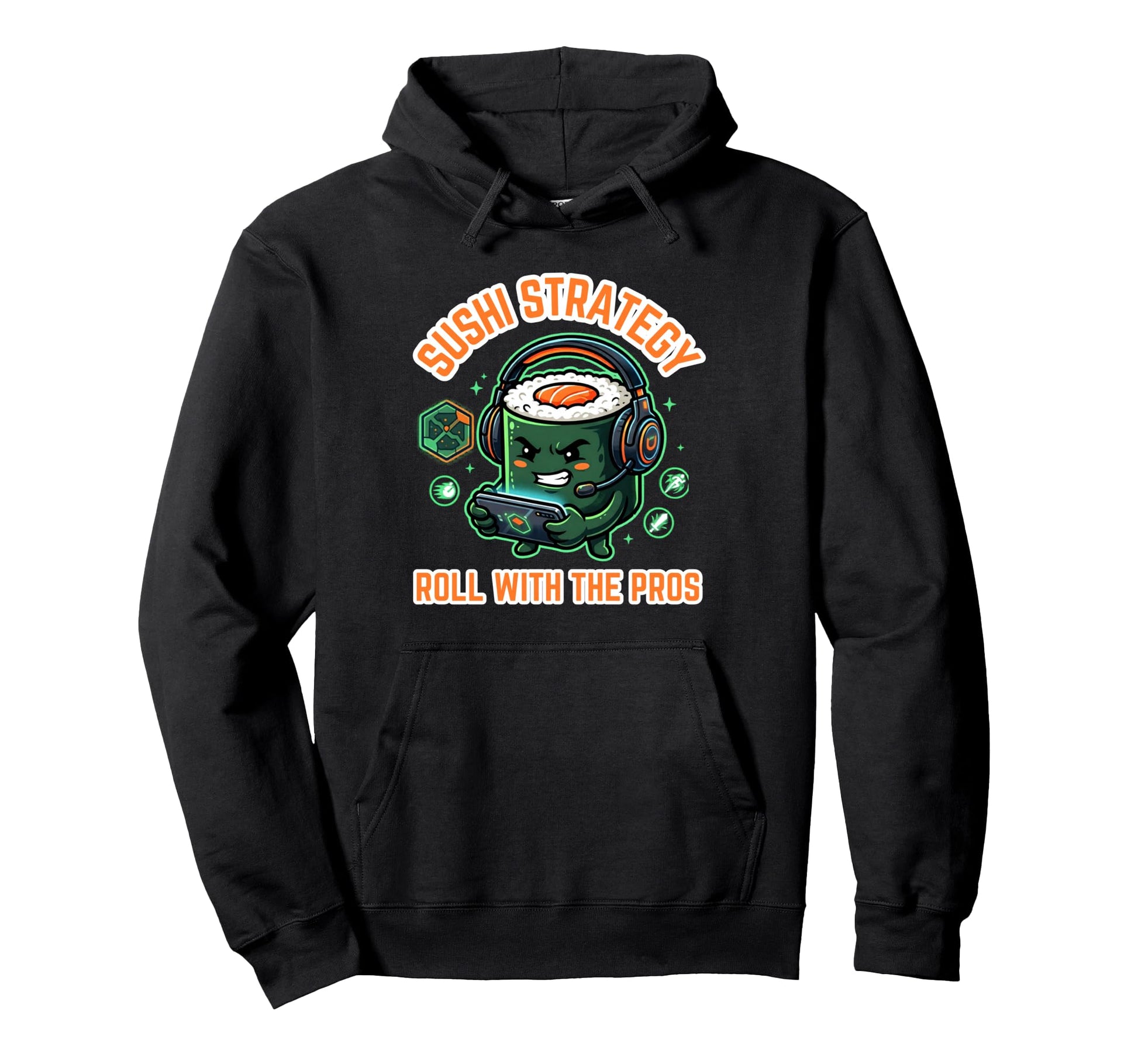 Sushi Strategy Roll Pros Funny Hoodie - Fun Novelty Design Men Women - T-Shirt, Sweatshirt, Hoodie