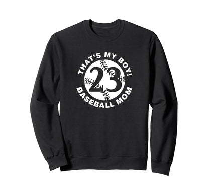 Thats My Baseball Mom 23 Favorite Sweatshirt - Custom Art Print Unisex - T-Shirt, Sweatshirt, Hoodie