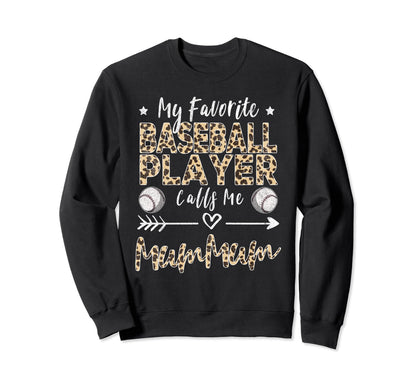 My Favorite Baseball Player Calls Sweatshirt - Streetwear Style Men Women - T-Shirt, Sweatshirt, Hoodie