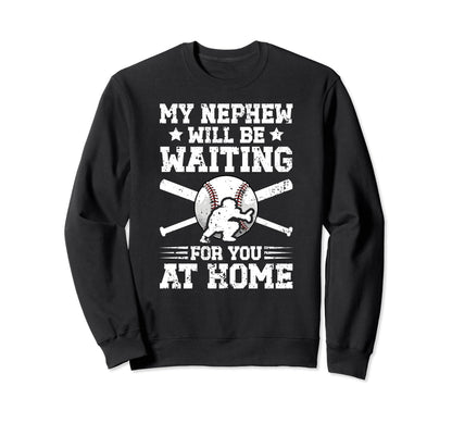 My Nephew Baseball Catcher Sweatshirt - Casual Everyday Wear Men Women - T-Shirt, Sweatshirt, Hoodie
