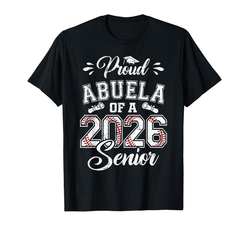 Proud Abuela 2026 Senior Baseball T-Shirt - Aesthetic Graphic Men Women - T-Shirt, Sweatshirt, Hoodie