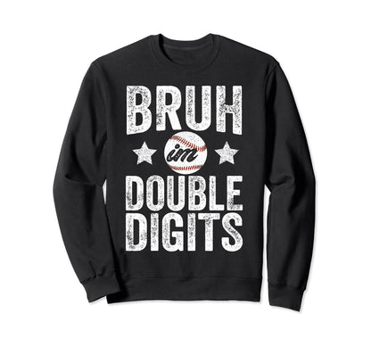 Bruh Im Double Digits 10 Year Old Sweatshirt - Novelty Apparel Men Women - T-Shirt, Sweatshirt, Hoodie