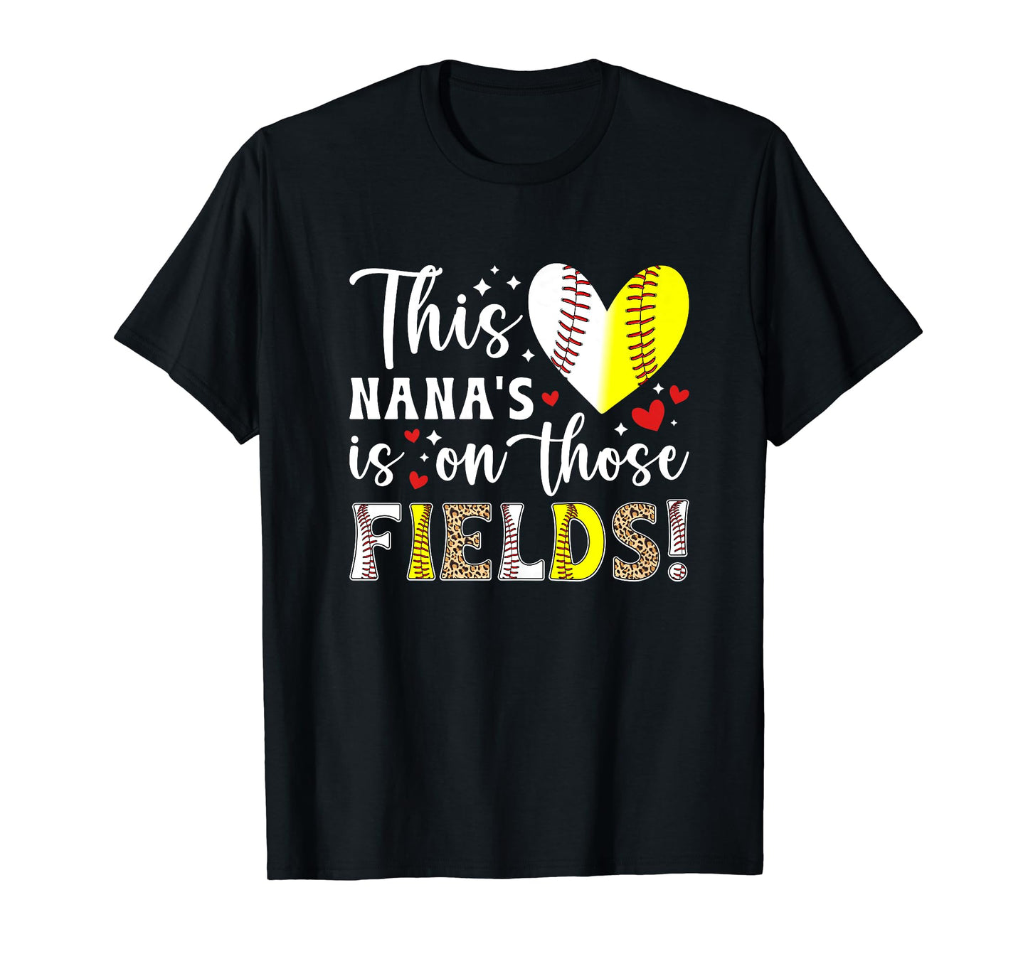 Those Fields Baseball Softball Nana T-Shirt - Custom Art Print Unisex - T-Shirt, Sweatshirt, Hoodie