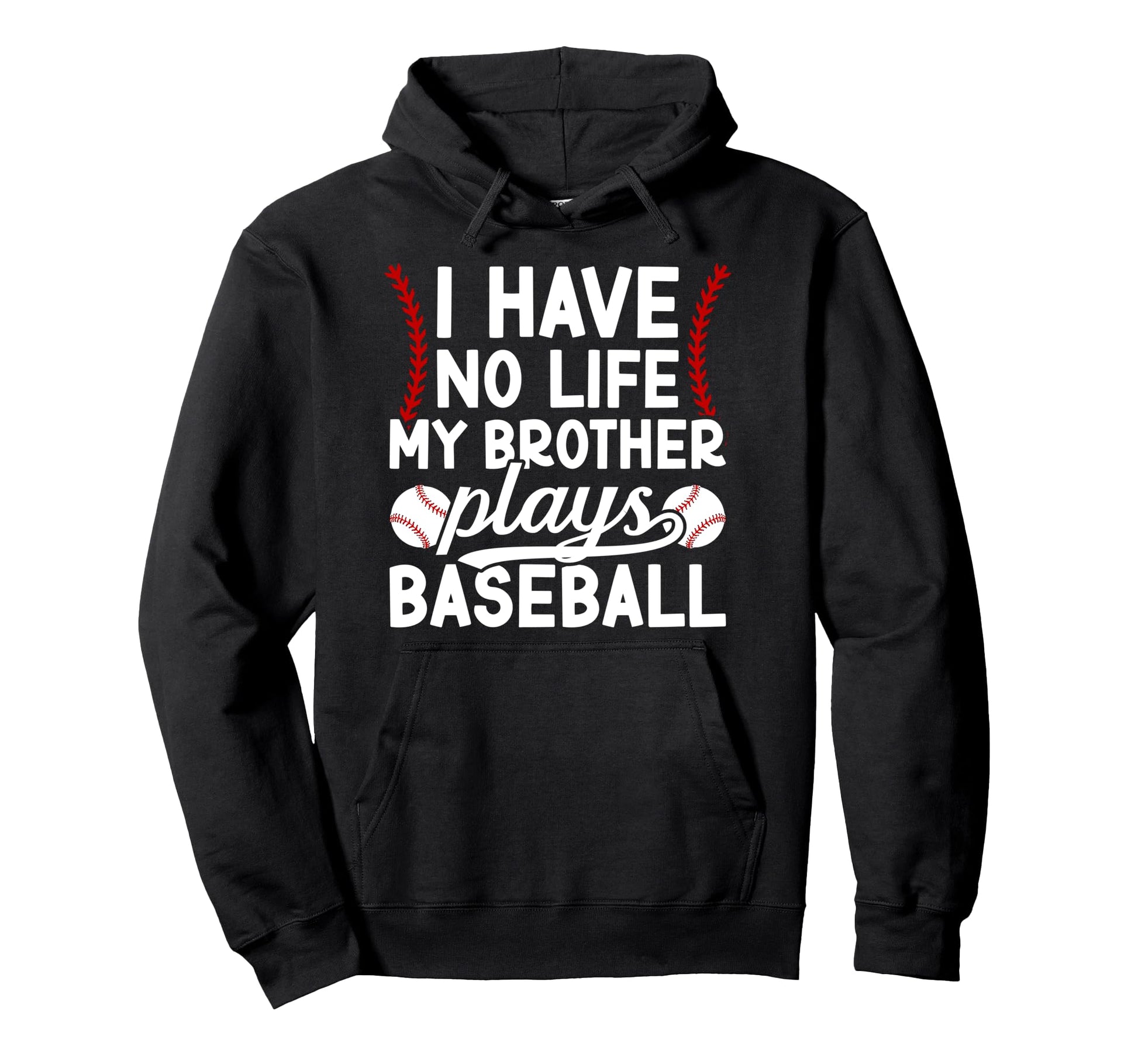 My Brother Plays Baseball Brother Baseball Hoodie - Unique Graphic Unisex - T-Shirt, Sweatshirt, Hoodie