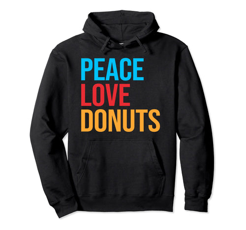Peace Love Donut Hoodie - Aesthetic Graphic Unisex - T-Shirt, Sweatshirt, Hoodie