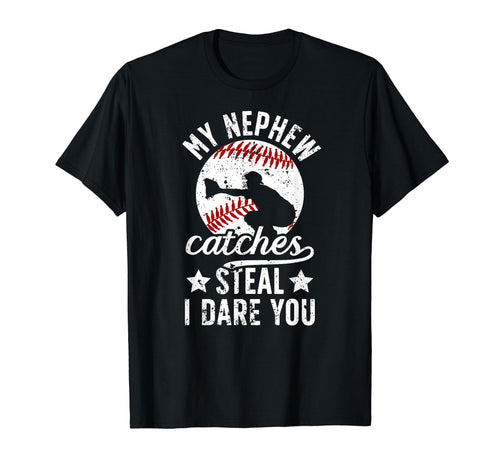My Nephew Catches Baseball Catcher Aunt T-Shirt - Graphic Print Unisex - T-Shirt, Sweatshirt, Hoodie