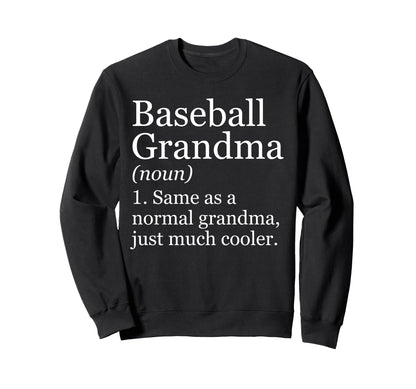 Baseball Grandma Definition Funny Sweatshirt - Unique Graphic Men Women - T-Shirt, Sweatshirt, Hoodie
