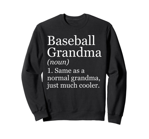 Baseball Grandma Definition Funny Sweatshirt - Unique Graphic Men Women - T-Shirt, Sweatshirt, Hoodie