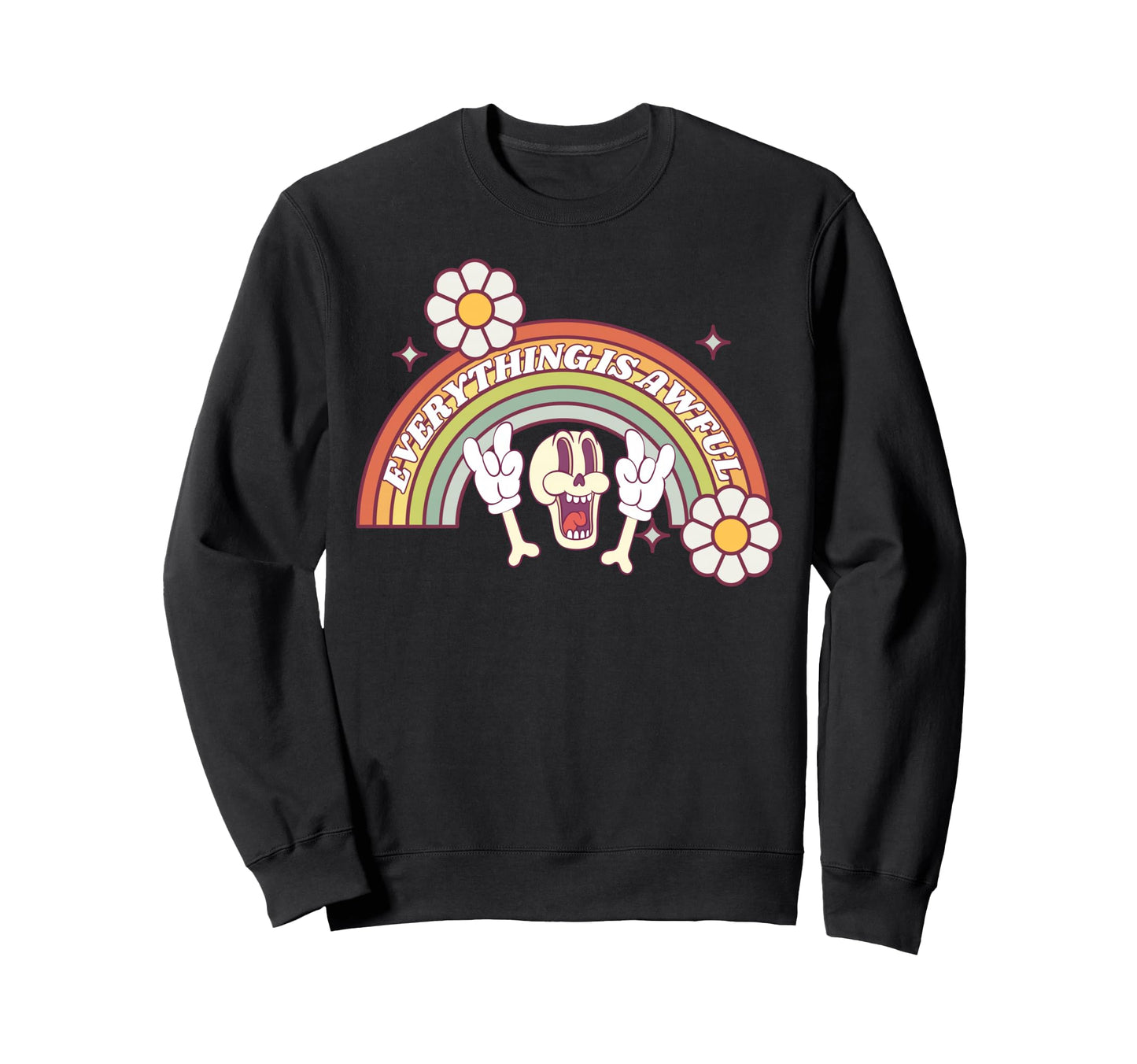 Everything Is Awful Happy Skeleton Sweatshirt - Novelty Apparel Men Women - T-Shirt, Sweatshirt, Hoodie
