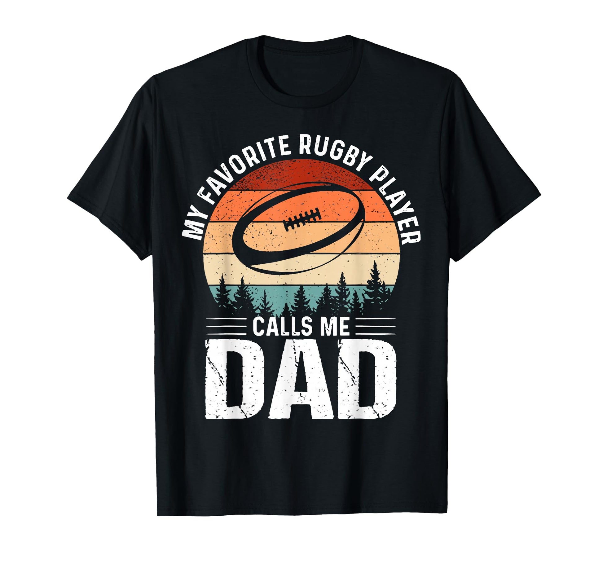 My Favorite Rugby Player Calls Me Dad T-Shirt - Trendy Graphic Men Women - T-Shirt, Sweatshirt, Hoodie