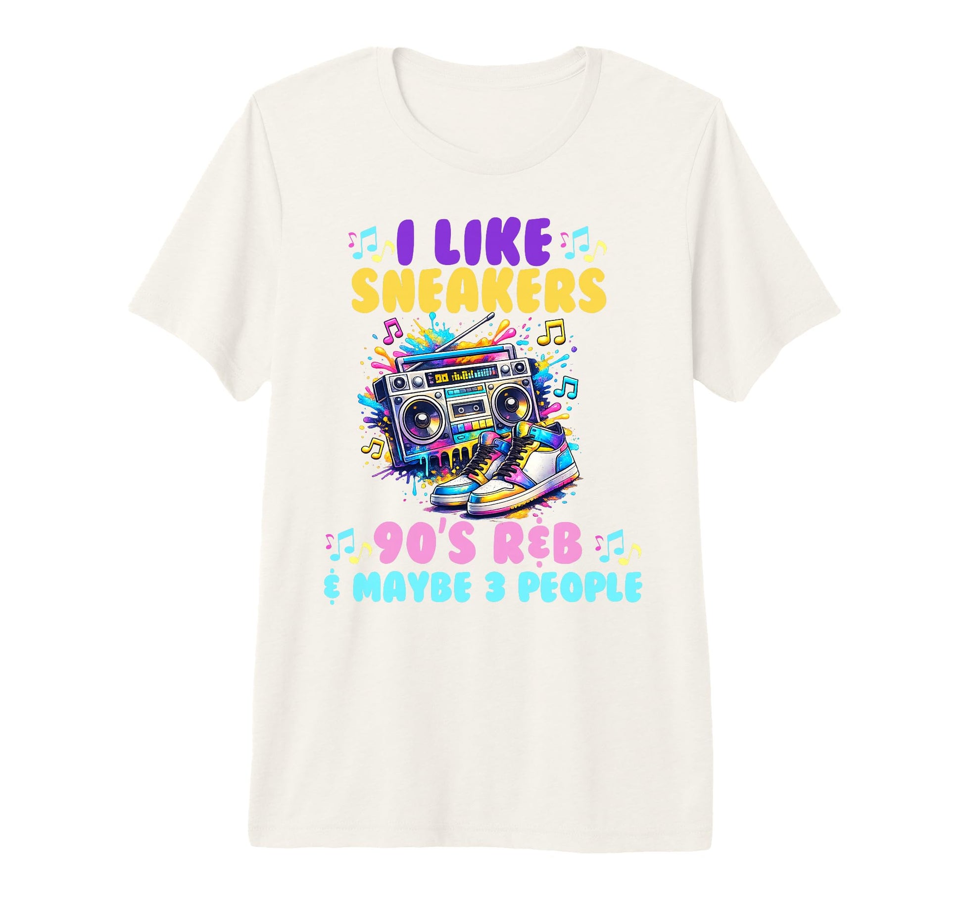 I Like Sneakers 90S R B And Like 3 T-Shirt - Streetwear Style for Adults - T-Shirt, Sweatshirt, Hoodie