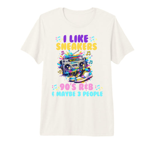 I Like Sneakers 90S R B And Like 3 T-Shirt - Streetwear Style for Adults - T-Shirt, Sweatshirt, Hoodie