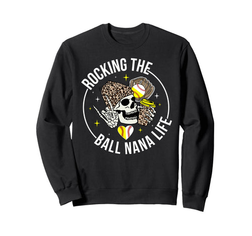 Rocking Ball Nana Life Softball Sweatshirt - Unique Graphic for Adults - T-Shirt, Sweatshirt, Hoodie