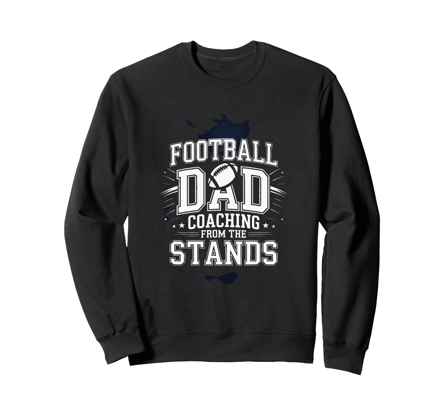 Football Dad Coaching From Stands Sweatshirt - Novelty Apparel for Adults - T-Shirt, Sweatshirt, Hoodie