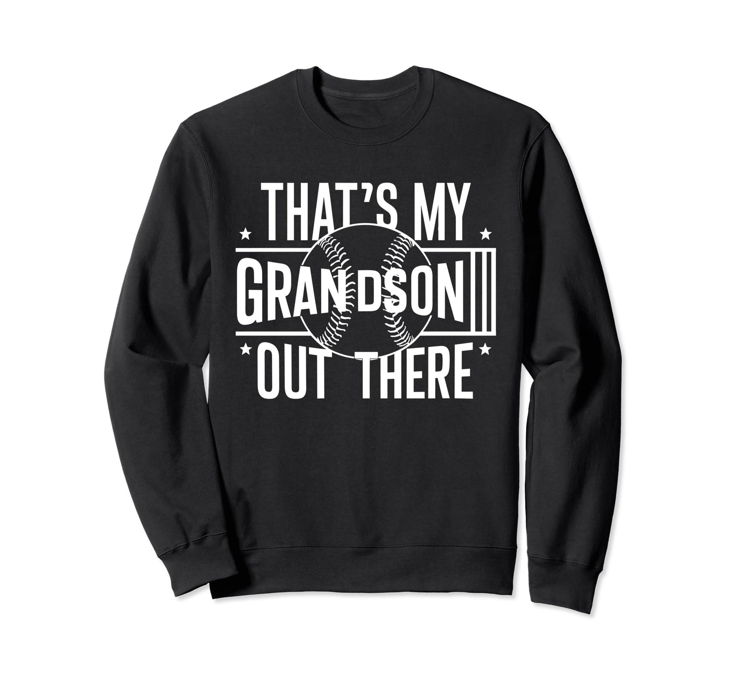 Thats My Grandson Out There Baseball Sweatshirt - Graphic Print Unisex - T-Shirt, Sweatshirt, Hoodie