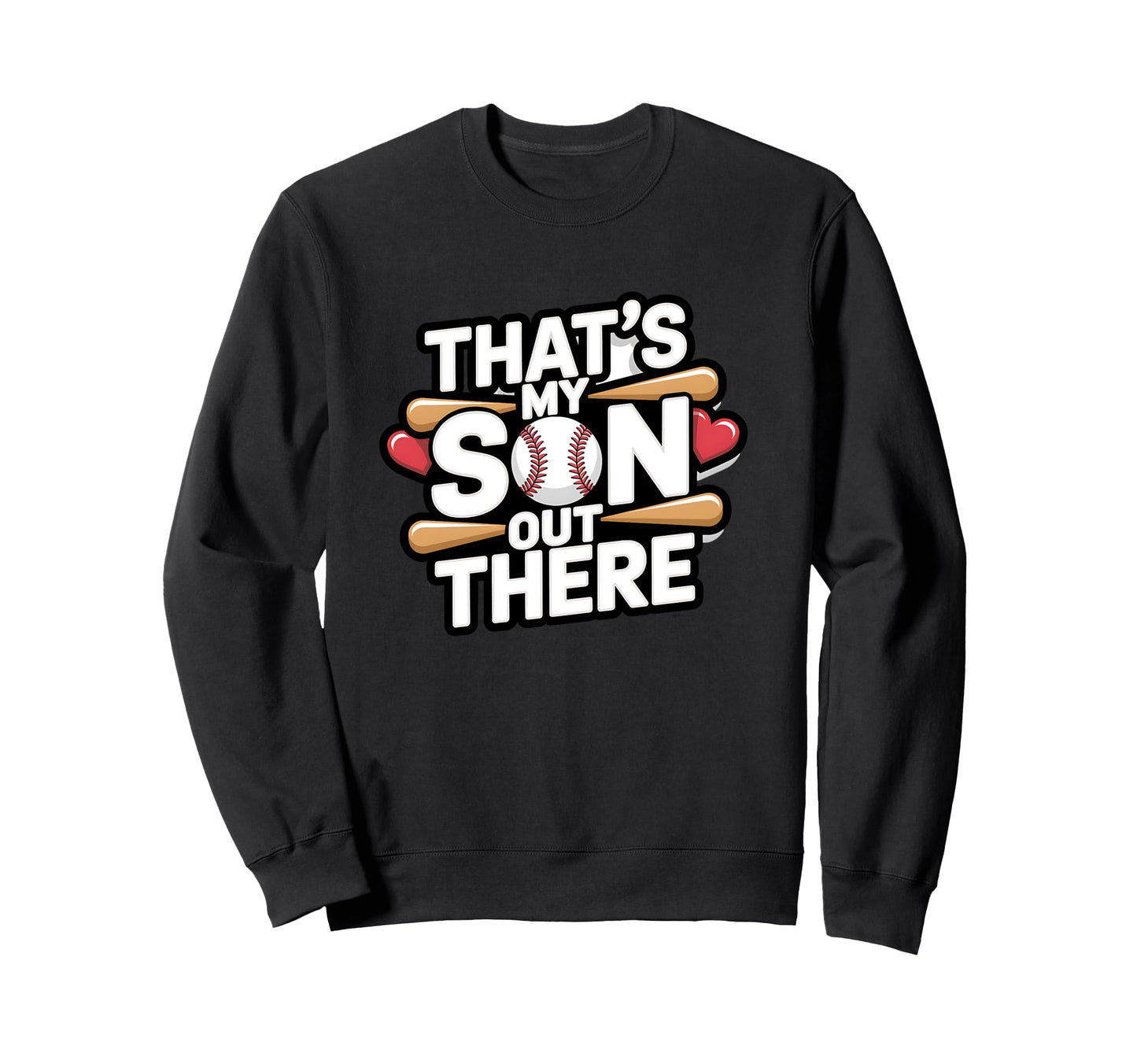 Thats My Son Out There Baseball Pride Sweatshirt - Unique Graphic Unisex - T-Shirt, Sweatshirt, Hoodie