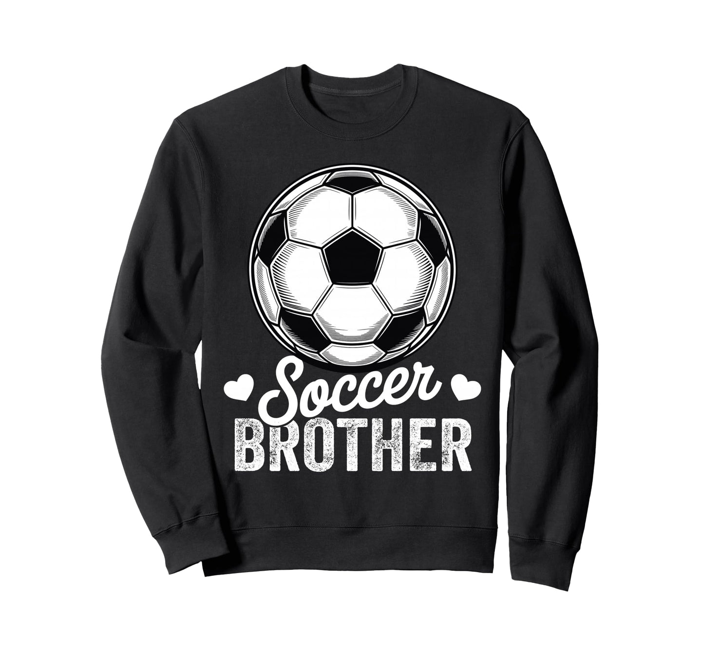 Funny Soccer Brother Mothers Day Sweatshirt - Novelty Apparel Unisex - T-Shirt, Sweatshirt, Hoodie