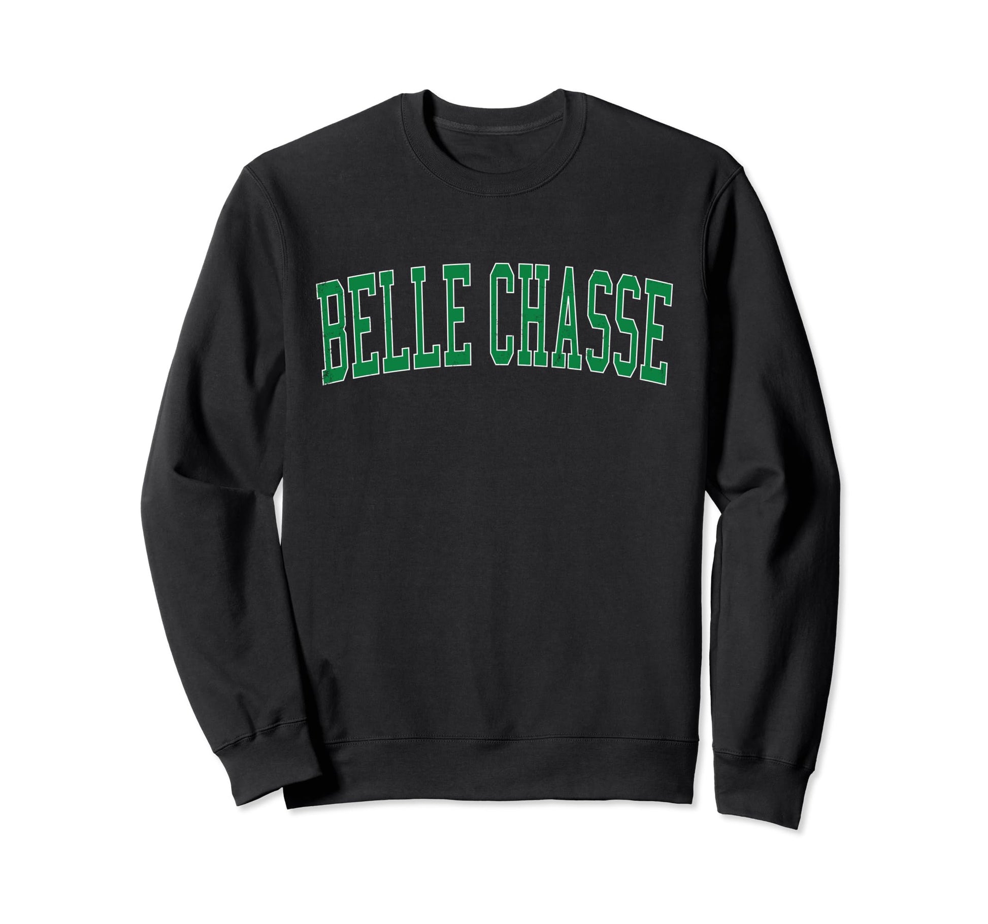 Belle Chasse La Distressed Green Sweatshirt - Aesthetic Graphic Men Women - T-Shirt, Sweatshirt, Hoodie