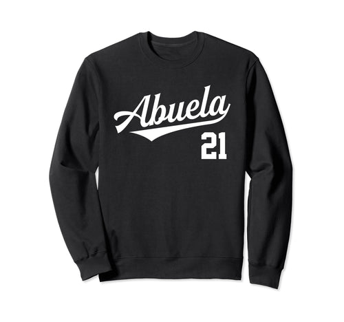 Abuela 21 Grandmother Spanish Sweatshirt - Novelty Apparel for Adults - T-Shirt, Sweatshirt, Hoodie