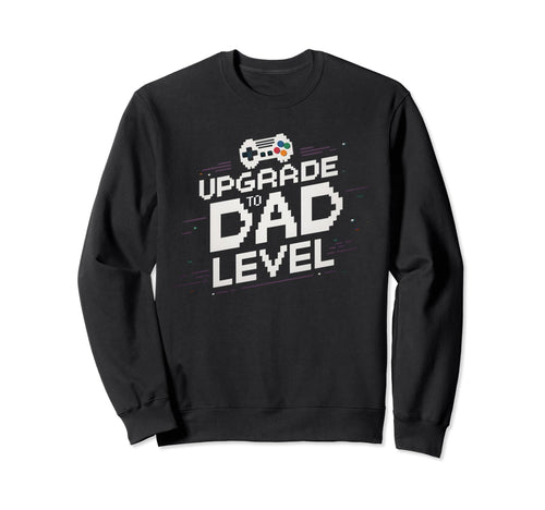 Upgrade To Dad Gamer Gaming Soon To Sweatshirt - Custom Art Print Unisex - T-Shirt, Sweatshirt, Hoodie