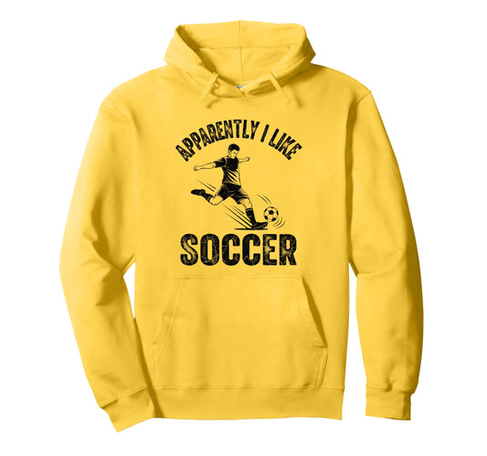 Apparently I Like Soccer Season Hoodie - Casual Everyday Wear Men Women - T-Shirt, Sweatshirt, Hoodie