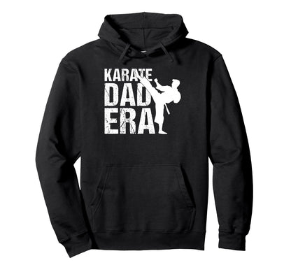 Karate Dad Era Game Day Sports Dad Hoodie - Unique Graphic for Adults - T-Shirt, Sweatshirt, Hoodie