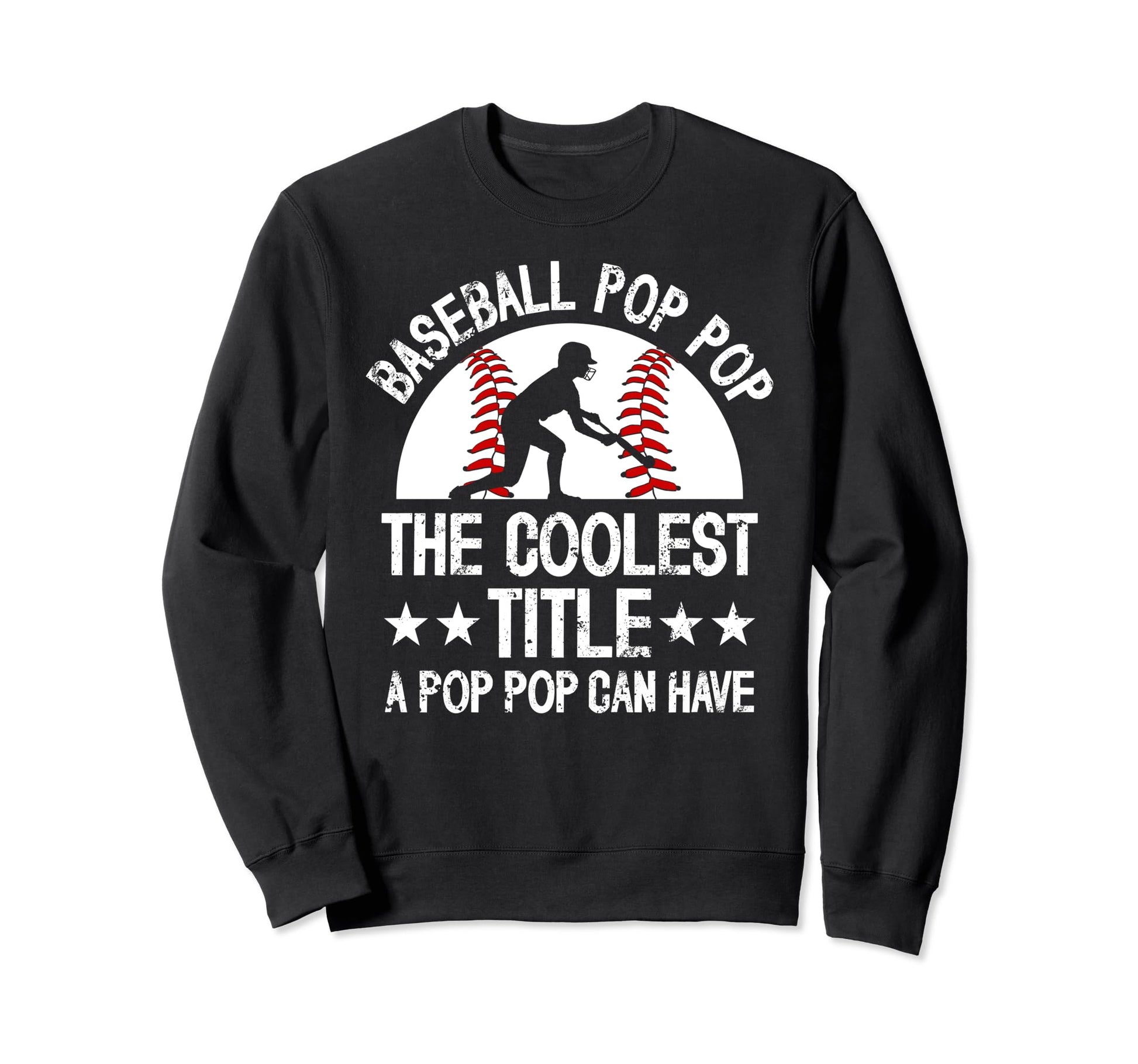 Baseball Pop Pop Coolest Title Pop Sweatshirt - Graphic Print Men Women - T-Shirt, Sweatshirt, Hoodie