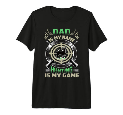 Dad Fathers Day Hunting Is My Game Tri T-Shirt - Trendy Graphic for Adults - T-Shirt, Sweatshirt, Hoodie