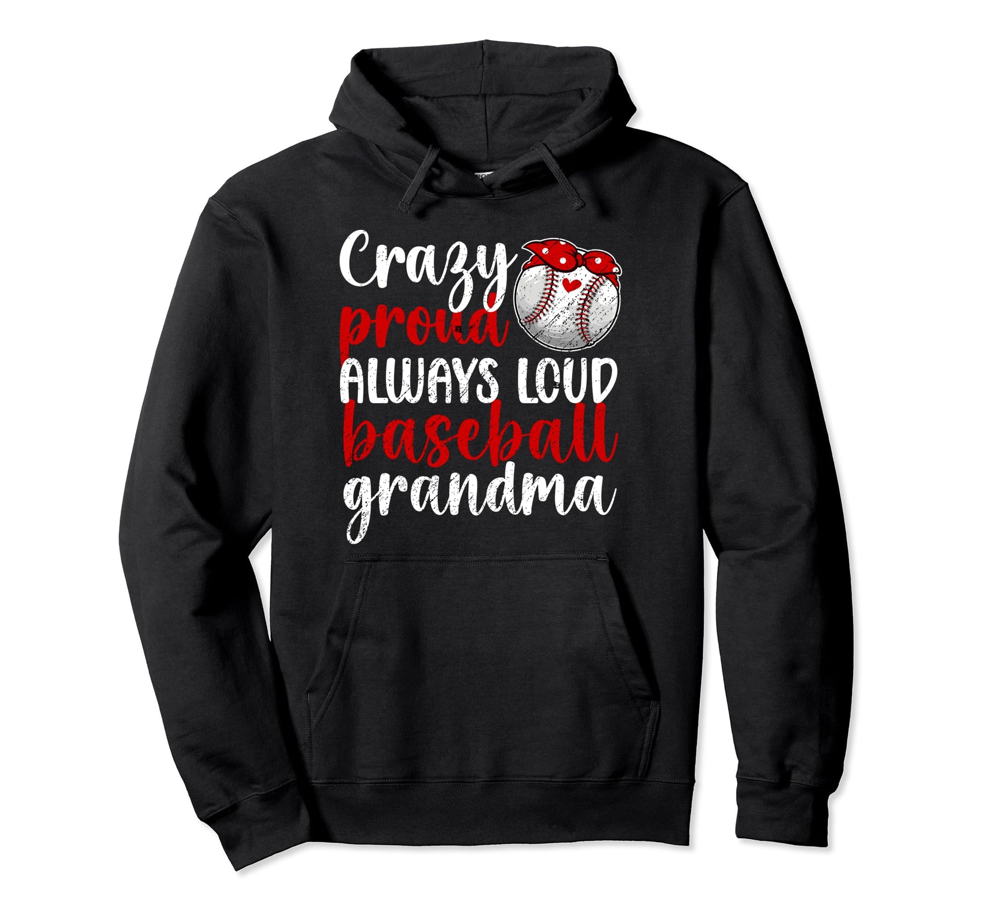 Crazy Proud Baseball Grandma Baseball Hoodie - Streetwear Style Unisex - T-Shirt, Sweatshirt, Hoodie