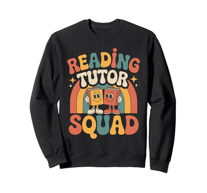 Reading Tutor Teacher Squad Sweatshirt - Custom Art Print Men Women - T-Shirt, Sweatshirt, Hoodie