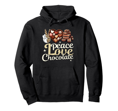 Peace Love Chocolate Funny Chocolate Lover Hoodie - Unique Graphic Unisex - T-Shirt, Sweatshirt, Hoodie