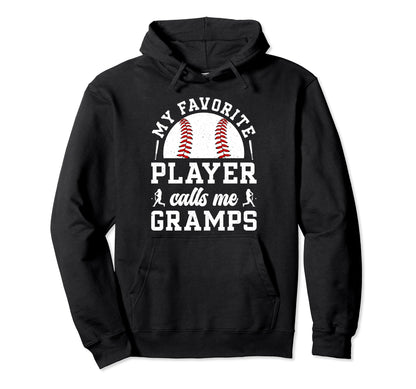 My Favorite Baseball Player Gramps Hoodie - Streetwear Style Unisex - T-Shirt, Sweatshirt, Hoodie
