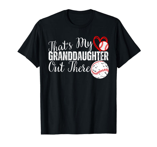 Thats My Granddaughter Out There Baseball T-Shirt - Graphic Print Unisex - T-Shirt, Sweatshirt, Hoodie