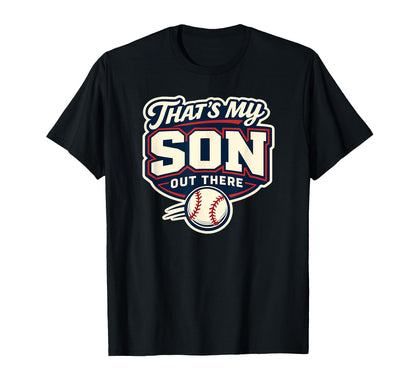 Thats My Son Out There Baseball Proud T-Shirt - Graphic Print for Adults - T-Shirt, Sweatshirt, Hoodie