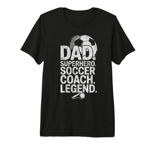 Dad Superhero Soccer Coach Hero Soccer T-Shirt - Streetwear Style Unisex - T-Shirt, Sweatshirt, Hoodie
