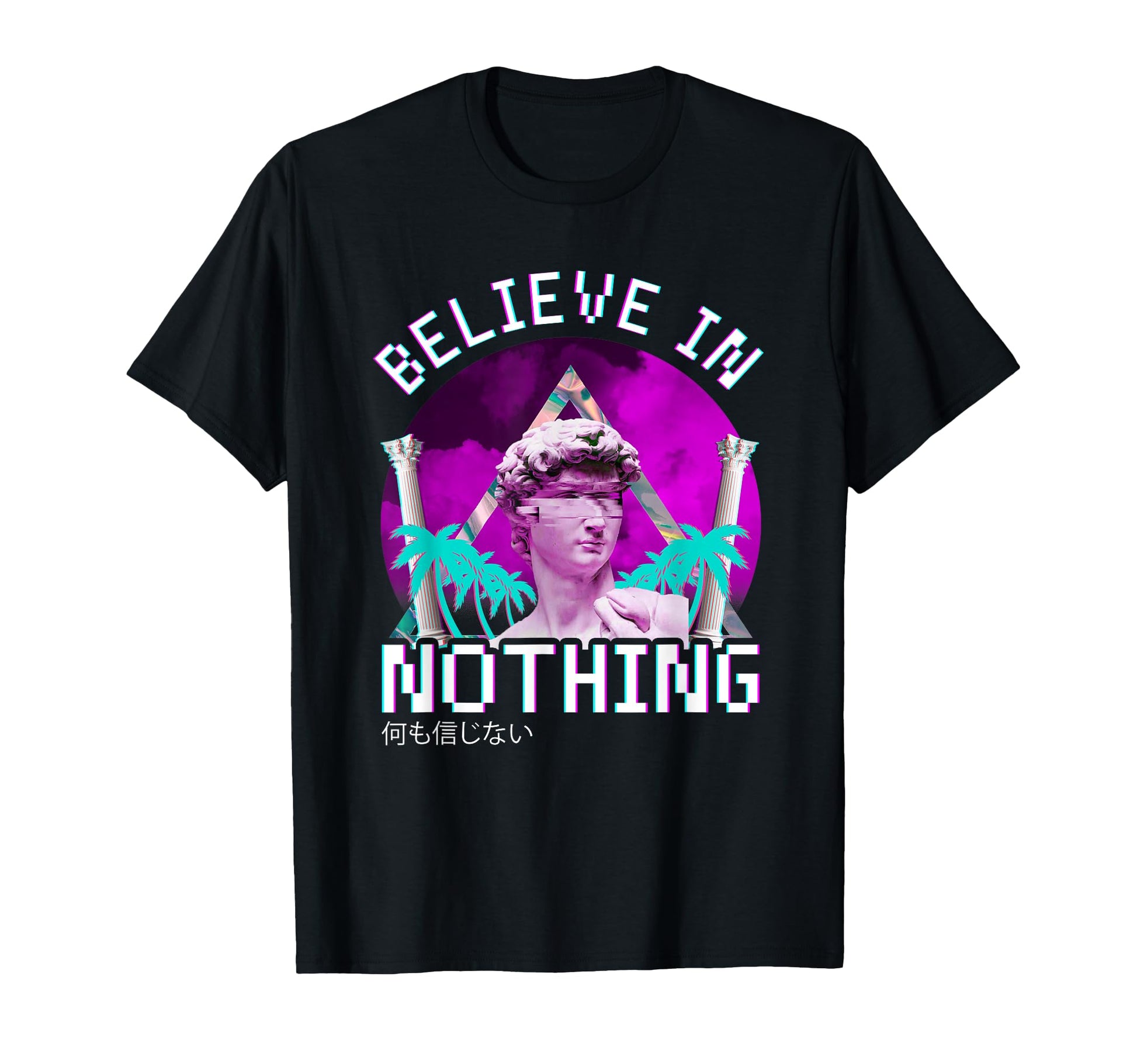 Believe Nothing Aesthetic Vaporwave T-Shirt - Aesthetic Graphic Unisex - T-Shirt, Sweatshirt, Hoodie