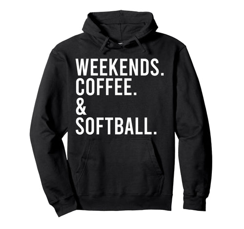 Weekends Coffee Softball Mom Sports Hoodie - Aesthetic Graphic Men Women - T-Shirt, Sweatshirt, Hoodie
