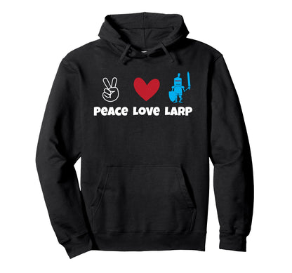 Peace Love Larp Hoodie - Graphic Print Unisex - T-Shirt, Sweatshirt, Hoodie