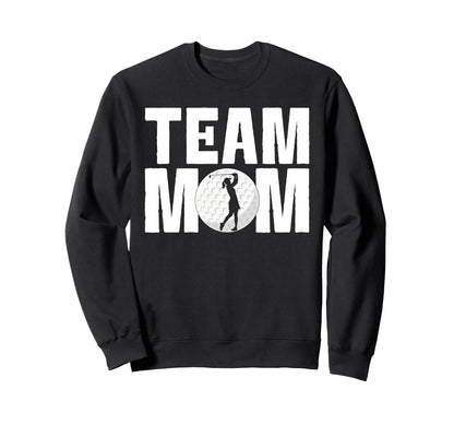 Team Mom Golf Game Day Sports Sweatshirt - Casual Everyday Wear for Adults - T-Shirt, Sweatshirt, Hoodie