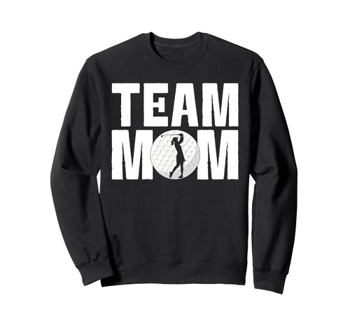 Team Mom Golf Game Day Sports Sweatshirt - Casual Everyday Wear for Adults - T-Shirt, Sweatshirt, Hoodie