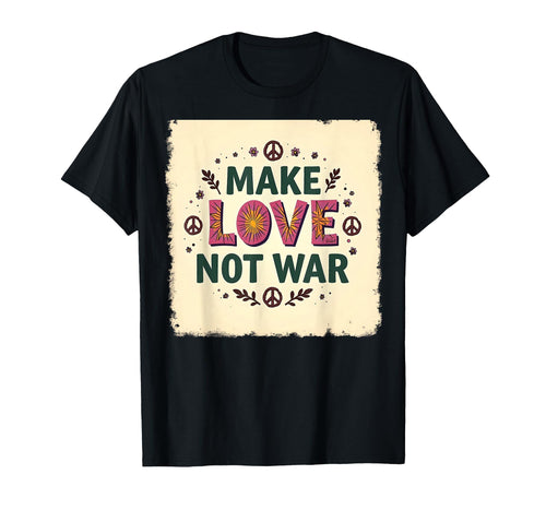 Make Love Not War Cotton Hippie Peace T-Shirt - Minimalist Print Men Women - T-Shirt, Sweatshirt, Hoodie