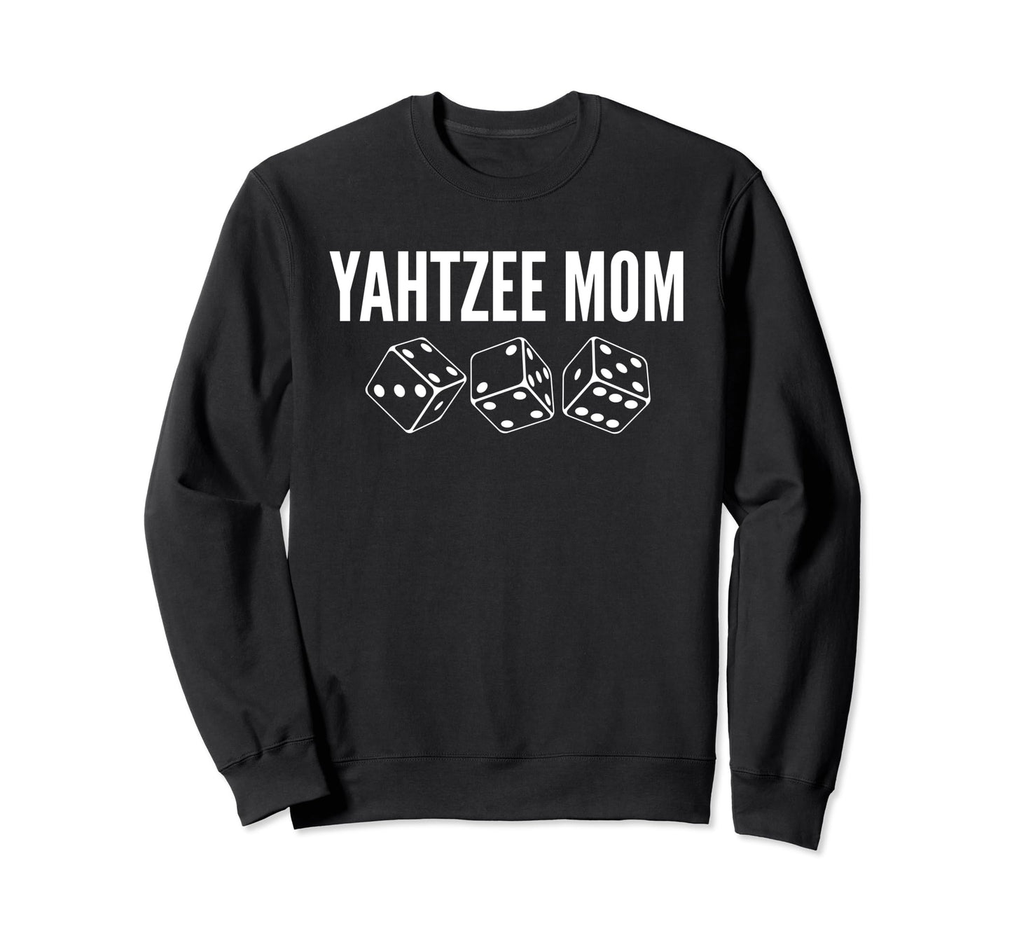 Yahtzee Mom Player Dice Game Mothers Sweatshirt - Minimalist Print Unisex - T-Shirt, Sweatshirt, Hoodie