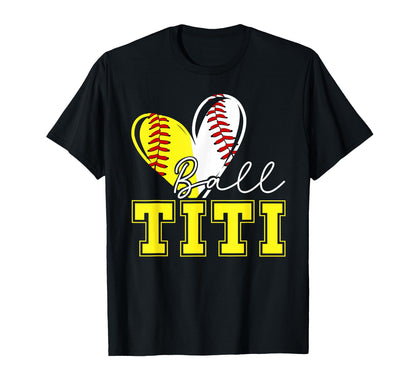 Ball Titi Heart Softball Baseball T-Shirt - Casual Everyday Wear Men Women - T-Shirt, Sweatshirt, Hoodie