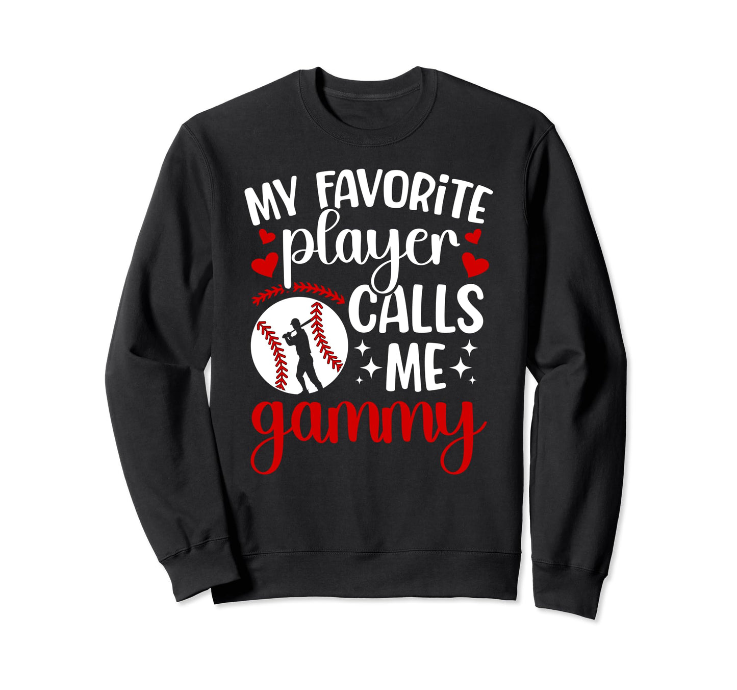 My Favorite Baseball Player Gammy Sweatshirt - Unique Graphic Men Women - T-Shirt, Sweatshirt, Hoodie