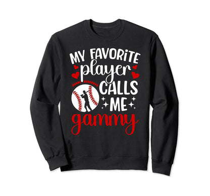 My Favorite Baseball Player Gammy Sweatshirt - Unique Graphic Men Women - T-Shirt, Sweatshirt, Hoodie